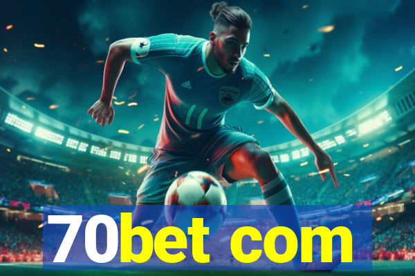 70bet com